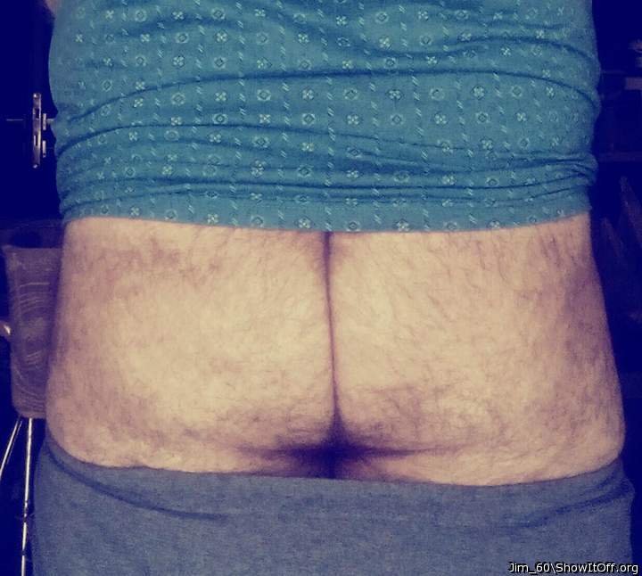 My hairy ass..