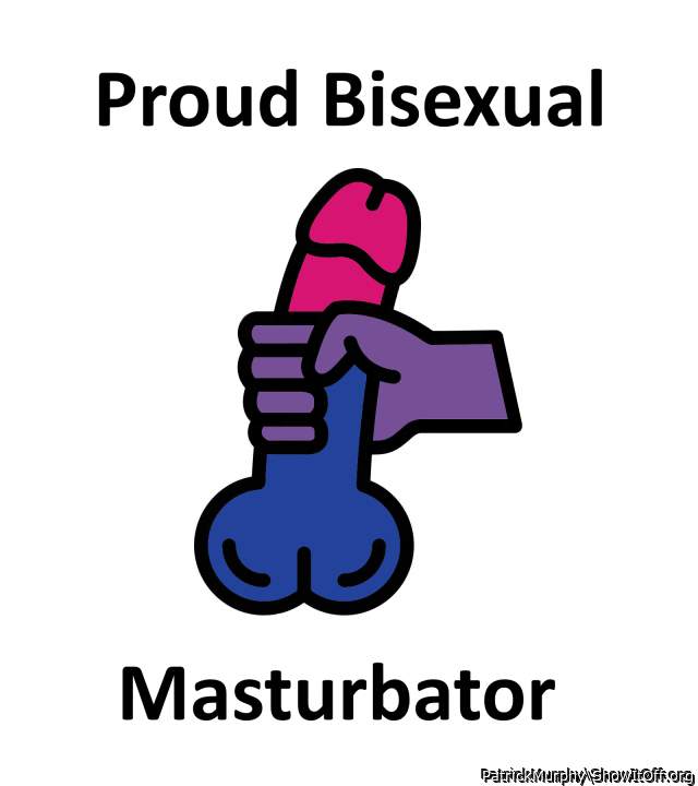 Proud Bisexual Masturbator!
