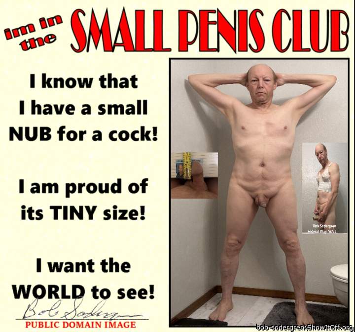 I'm in the SMALL PENIS CLUB Bob Sodergren
