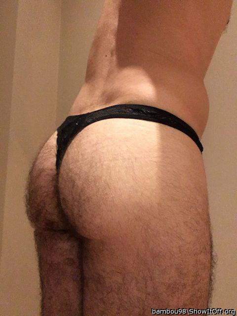 Love your hairy ass and legs, you look great in that thong
