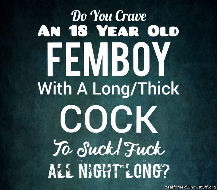 An 18 Year Old FEMBOY - Do You Crave One?