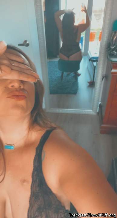 Careful. You may find something rubbing around your gorgeous