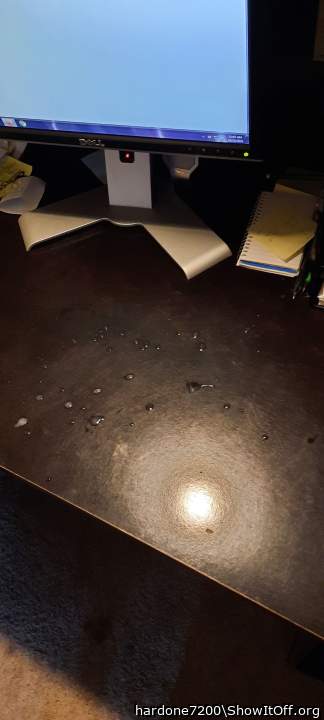 Cum spray on my desk