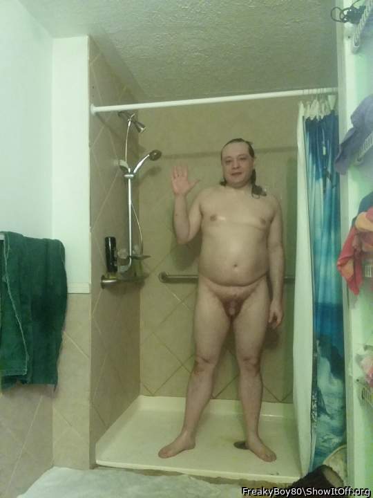 Hello, Internet! Here's me taking a shower at home.