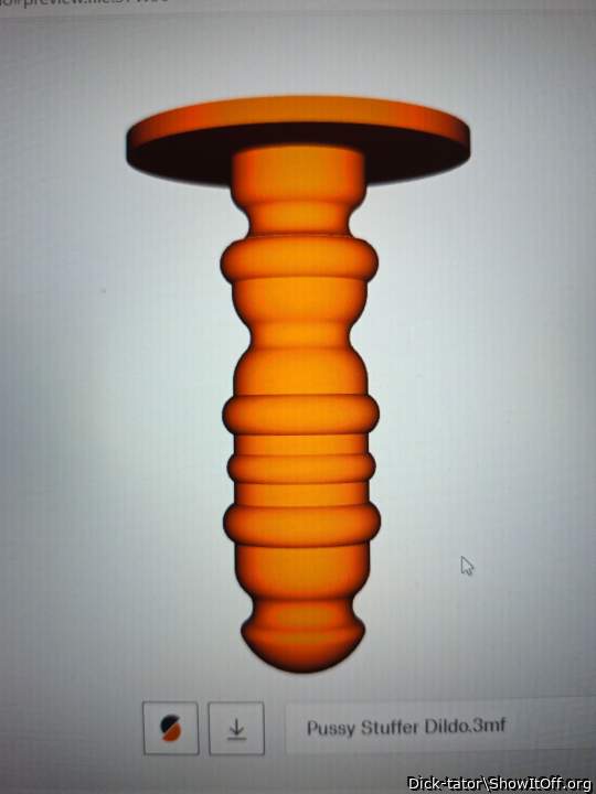 My 3D printer dildo design "The Pussy Stretcher "