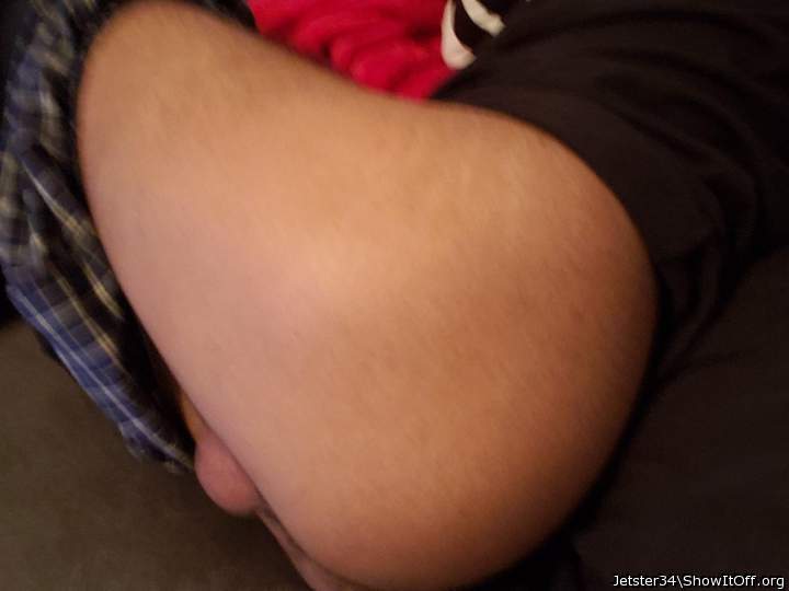 My fat big balls and my juicy ass
